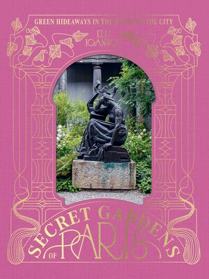 cover image of The Secret Gardens of Paris